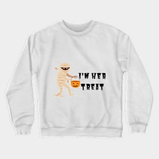 I'm Her Treat Crewneck Sweatshirt